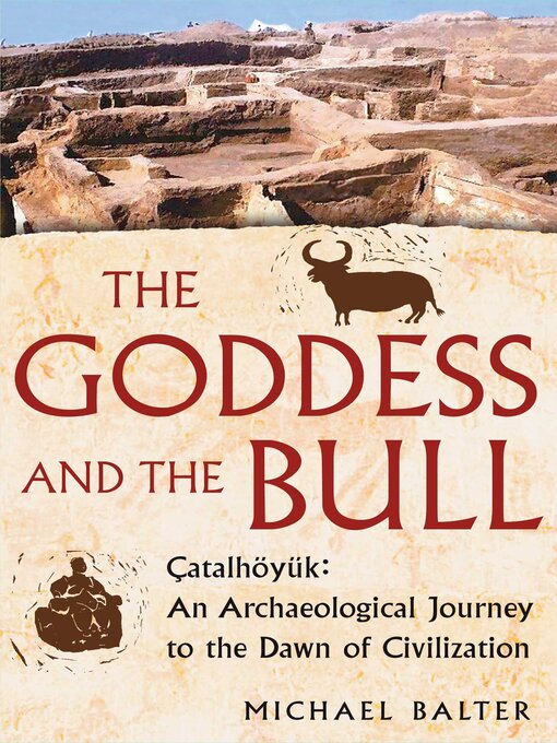 Title details for The Goddess and the Bull by Michael Balter - Wait list